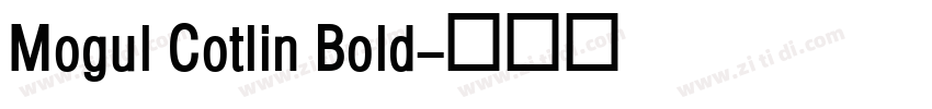 Mogul Cotlin Bold字体转换 Mogul Cotlin Bold字体转换